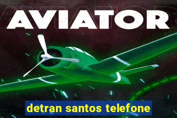 detran santos telefone